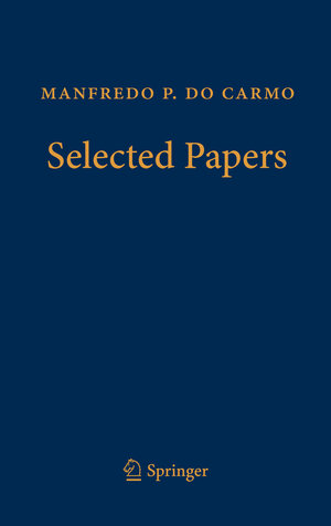Buchcover Manfredo P. do Carmo – Selected Papers | Manfredo P. do Carmo | EAN 9783642255878 | ISBN 3-642-25587-6 | ISBN 978-3-642-25587-8