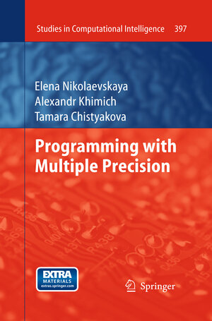 Buchcover Programming with Multiple Precision | Elena Nikolaevskaya | EAN 9783642256738 | ISBN 3-642-25673-2 | ISBN 978-3-642-25673-8