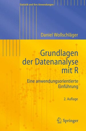 Buchcover Grundlagen der Datenanalyse mit R | Daniel Wollschläger | EAN 9783642257995 | ISBN 3-642-25799-2 | ISBN 978-3-642-25799-5