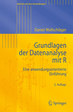Buchcover Grundlagen der Datenanalyse mit R | Daniel Wollschläger | EAN 9783642258008 | ISBN 3-642-25800-X | ISBN 978-3-642-25800-8