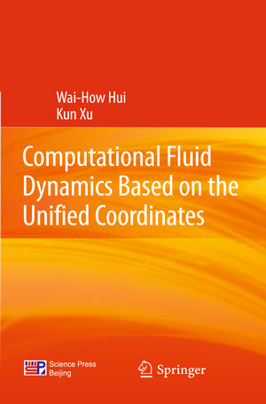 Buchcover Computational Fluid Dynamics Based on the Unified Coordinates | Wai-How Hui | EAN 9783642258961 | ISBN 3-642-25896-4 | ISBN 978-3-642-25896-1