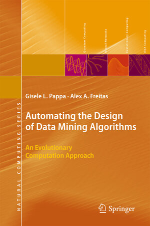 Buchcover Automating the Design of Data Mining Algorithms | Gisele L. Pappa | EAN 9783642261251 | ISBN 3-642-26125-6 | ISBN 978-3-642-26125-1