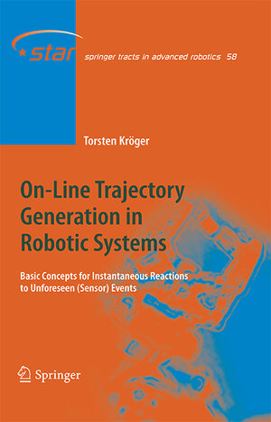 Buchcover On-Line Trajectory Generation in Robotic Systems | Torsten Kröger | EAN 9783642262296 | ISBN 3-642-26229-5 | ISBN 978-3-642-26229-6