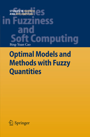 Buchcover Optimal Models and Methods with Fuzzy Quantities | Bing-Yuan Cao | EAN 9783642262487 | ISBN 3-642-26248-1 | ISBN 978-3-642-26248-7