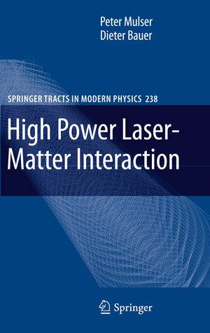 Buchcover High Power Laser-Matter Interaction | Peter Mulser | EAN 9783642263965 | ISBN 3-642-26396-8 | ISBN 978-3-642-26396-5