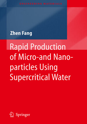 Buchcover Rapid Production of Micro- and Nano-particles Using Supercritical Water | Zhen Fang | EAN 9783642264252 | ISBN 3-642-26425-5 | ISBN 978-3-642-26425-2