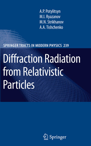 Buchcover Diffraction Radiation from Relativistic Particles | Alexander Potylitsyn | EAN 9783642265464 | ISBN 3-642-26546-4 | ISBN 978-3-642-26546-4