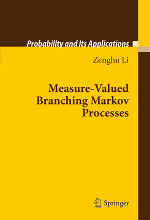 Buchcover Measure-Valued Branching Markov Processes | Zenghu Li | EAN 9783642266201 | ISBN 3-642-26620-7 | ISBN 978-3-642-26620-1