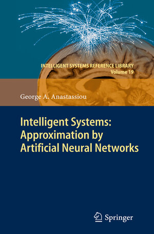 Buchcover Intelligent Systems: Approximation by Artificial Neural Networks | George A. Anastassiou | EAN 9783642268557 | ISBN 3-642-26855-2 | ISBN 978-3-642-26855-7