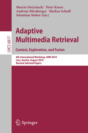 Buchcover Adaptive Multimedia Retrieval. Context, Exploration and Fusion | EAN 9783642271694 | ISBN 3-642-27169-3 | ISBN 978-3-642-27169-4