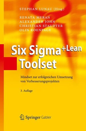 Buchcover Six Sigma+Lean Toolset | Renata Meran | EAN 9783642273315 | ISBN 3-642-27331-9 | ISBN 978-3-642-27331-5