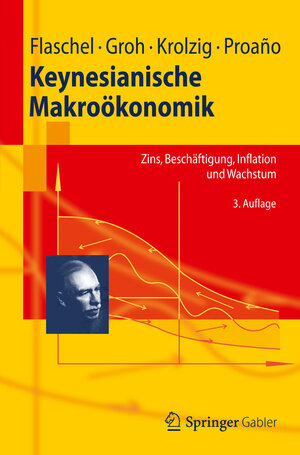 Buchcover Keynesianische Makroökonomik | Peter Flaschel | EAN 9783642274244 | ISBN 3-642-27424-2 | ISBN 978-3-642-27424-4