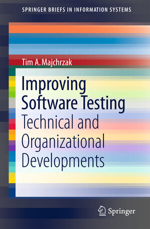 Buchcover Improving Software Testing | Tim A. Majchrzak | EAN 9783642274640 | ISBN 3-642-27464-1 | ISBN 978-3-642-27464-0