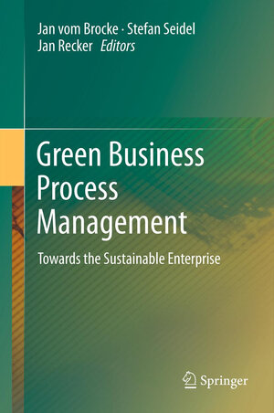 Buchcover Green Business Process Management  | EAN 9783642274879 | ISBN 3-642-27487-0 | ISBN 978-3-642-27487-9