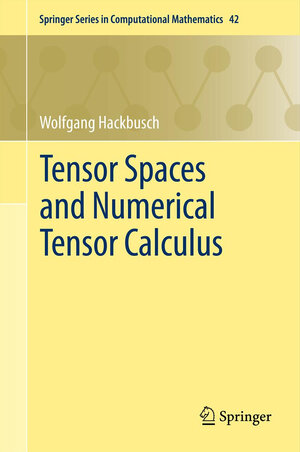 Buchcover Tensor Spaces and Numerical Tensor Calculus | Wolfgang Hackbusch | EAN 9783642280276 | ISBN 3-642-28027-7 | ISBN 978-3-642-28027-6