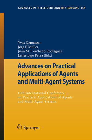 Buchcover Advances on Practical Applications of Agents and Multi-Agent Systems | EAN 9783642287855 | ISBN 3-642-28785-9 | ISBN 978-3-642-28785-5