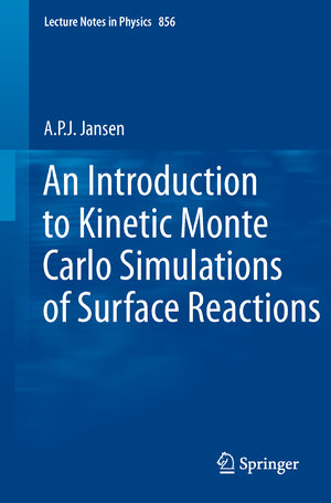 Buchcover An Introduction to Kinetic Monte Carlo Simulations of Surface Reactions | A.P.J. Jansen | EAN 9783642294884 | ISBN 3-642-29488-X | ISBN 978-3-642-29488-4
