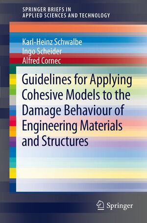 Buchcover Guidelines for Applying Cohesive Models to the Damage Behaviour of Engineering Materials and Structures | Karl-Heinz Schwalbe | EAN 9783642294945 | ISBN 3-642-29494-4 | ISBN 978-3-642-29494-5