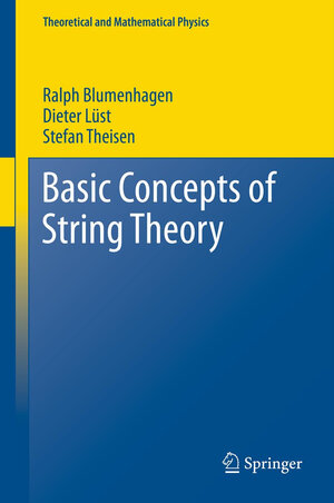 Buchcover Basic Concepts of String Theory | Ralph Blumenhagen | EAN 9783642294969 | ISBN 3-642-29496-0 | ISBN 978-3-642-29496-9