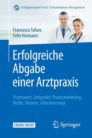 Buchcover Erfolgreiche Abgabe einer Arztpraxis  | EAN 9783642295393 | ISBN 3-642-29539-8 | ISBN 978-3-642-29539-3