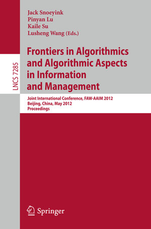 Buchcover Frontiers in Algorithmics and Algorithmic Aspects in Information and Management | EAN 9783642296994 | ISBN 3-642-29699-8 | ISBN 978-3-642-29699-4