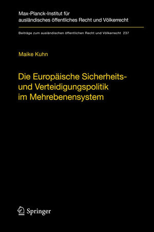 Buchcover Die Europäische Sicherheits- und Verteidigungspolitik im Mehrebenensystem | Maike Kuhn | EAN 9783642297762 | ISBN 3-642-29776-5 | ISBN 978-3-642-29776-2
