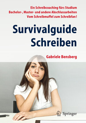 Buchcover Survivalguide Schreiben | Gabriele Bensberg | EAN 9783642298752 | ISBN 3-642-29875-3 | ISBN 978-3-642-29875-2