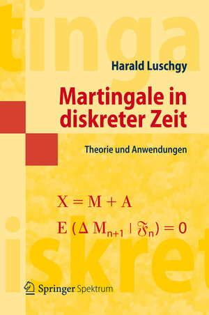 Buchcover Martingale in diskreter Zeit | Harald Luschgy | EAN 9783642299605 | ISBN 3-642-29960-1 | ISBN 978-3-642-29960-5