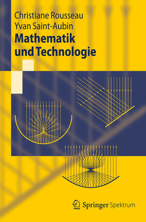 Buchcover Mathematik und Technologie | Christiane Rousseau | EAN 9783642300912 | ISBN 3-642-30091-X | ISBN 978-3-642-30091-2