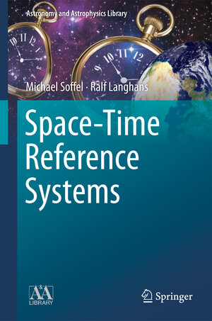 Buchcover Space-Time Reference Systems | Michael Soffel | EAN 9783642302251 | ISBN 3-642-30225-4 | ISBN 978-3-642-30225-1