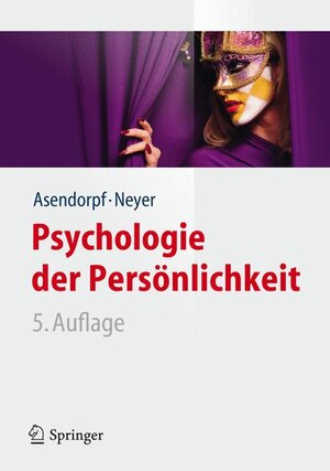 Buchcover Psychologie der Persönlichkeit | Jens B. Asendorpf | EAN 9783642302633 | ISBN 3-642-30263-7 | ISBN 978-3-642-30263-3