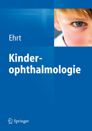 Buchcover Kinderophthalmologie | Oliver Ehrt | EAN 9783642302664 | ISBN 3-642-30266-1 | ISBN 978-3-642-30266-4