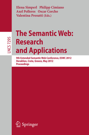 Buchcover The Semantic Web: Research and Applications | EAN 9783642302848 | ISBN 3-642-30284-X | ISBN 978-3-642-30284-8