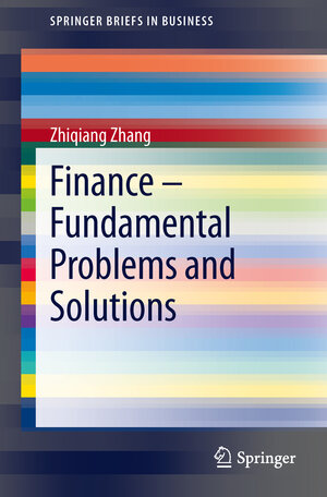 Buchcover Finance – Fundamental Problems and Solutions | Zhiqiang Zhang | EAN 9783642305115 | ISBN 3-642-30511-3 | ISBN 978-3-642-30511-5