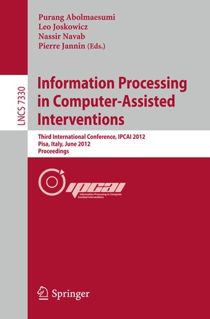 Buchcover Information Processing in Computer Assisted Interventions | EAN 9783642306181 | ISBN 3-642-30618-7 | ISBN 978-3-642-30618-1
