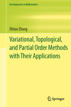 Buchcover Variational, Topological, and Partial Order Methods with Their Applications | Zhitao Zhang | EAN 9783642307096 | ISBN 3-642-30709-4 | ISBN 978-3-642-30709-6