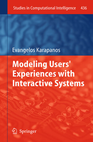 Buchcover Modeling Users' Experiences with Interactive Systems | Evangelos Karapanos | EAN 9783642310003 | ISBN 3-642-31000-1 | ISBN 978-3-642-31000-3