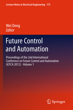 Buchcover Future Control and Automation  | EAN 9783642310065 | ISBN 3-642-31006-0 | ISBN 978-3-642-31006-5