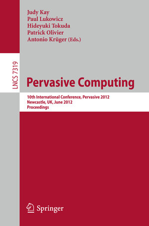 Buchcover Pervasive Computing | EAN 9783642312052 | ISBN 3-642-31205-5 | ISBN 978-3-642-31205-2