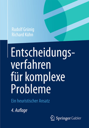Buchcover Entscheidungsverfahren für komplexe Probleme | Rudolf Grünig | EAN 9783642314605 | ISBN 3-642-31460-0 | ISBN 978-3-642-31460-5
