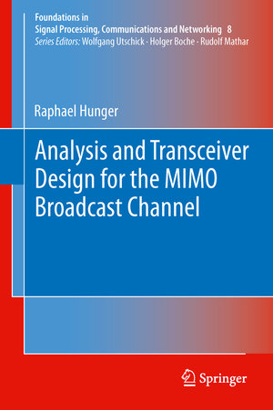 Buchcover Analysis and Transceiver Design for the MIMO Broadcast Channel | Raphael Hunger | EAN 9783642316913 | ISBN 3-642-31691-3 | ISBN 978-3-642-31691-3