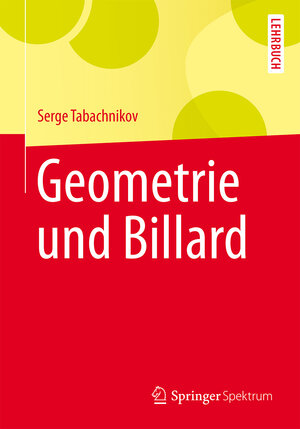 Buchcover Geometrie und Billard | Serge Tabachnikov | EAN 9783642319242 | ISBN 3-642-31924-6 | ISBN 978-3-642-31924-2