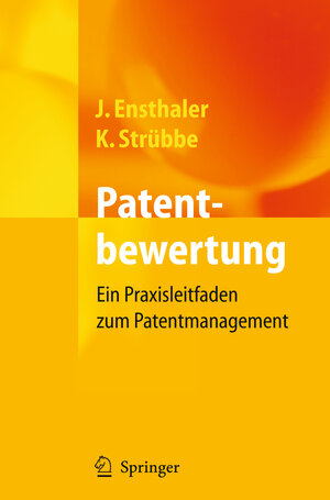 Buchcover Patentbewertung | Jürgen Ensthaler | EAN 9783642319464 | ISBN 3-642-31946-7 | ISBN 978-3-642-31946-4
