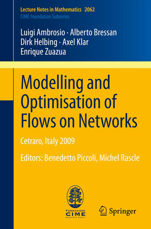 Buchcover Modelling and Optimisation of Flows on Networks | Luigi Ambrosio | EAN 9783642321597 | ISBN 3-642-32159-3 | ISBN 978-3-642-32159-7