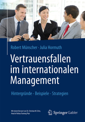 Buchcover Vertrauensfallen im internationalen Management | Robert Münscher | EAN 9783642321979 | ISBN 3-642-32197-6 | ISBN 978-3-642-32197-9