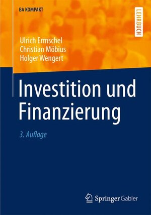 Buchcover Investition und Finanzierung | Ulrich Ermschel | EAN 9783642322655 | ISBN 3-642-32265-4 | ISBN 978-3-642-32265-5
