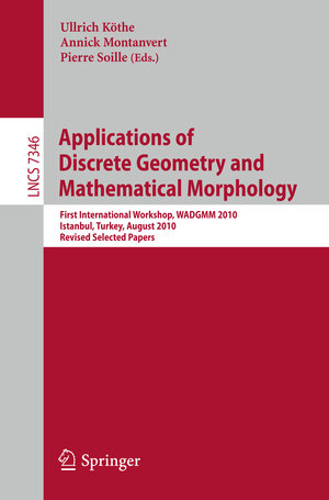 Buchcover Applications of Discrete Geometry and Mathematical Morphology  | EAN 9783642323133 | ISBN 3-642-32313-8 | ISBN 978-3-642-32313-3