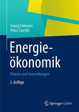 Buchcover Energieökonomik | Georg Erdmann | EAN 9783642323522 | ISBN 3-642-32352-9 | ISBN 978-3-642-32352-2
