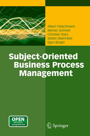 Buchcover Subject-Oriented Business Process Management | Albert Fleischmann | EAN 9783642323911 | ISBN 3-642-32391-X | ISBN 978-3-642-32391-1
