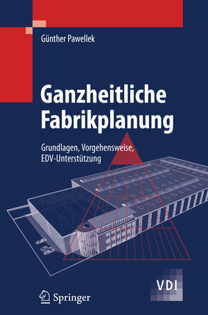Buchcover Ganzheitliche Fabrikplanung | Günther Pawellek | EAN 9783642325502 | ISBN 3-642-32550-5 | ISBN 978-3-642-32550-2